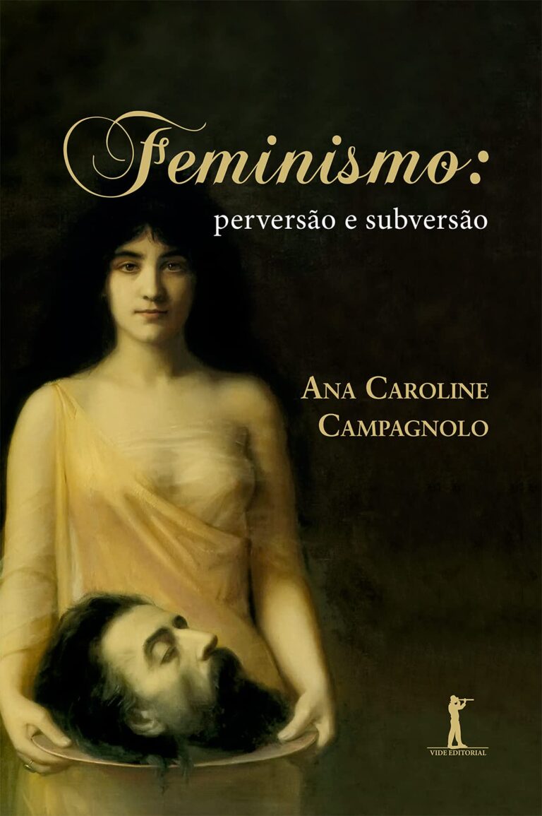Ana-Caroline-Campagnolo-Feminismo-Perversao-e-Subversao