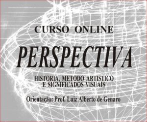 Perspectiva - história, método artístico e significados visuais-Curso-Prof Luiz Alberto de Genaro